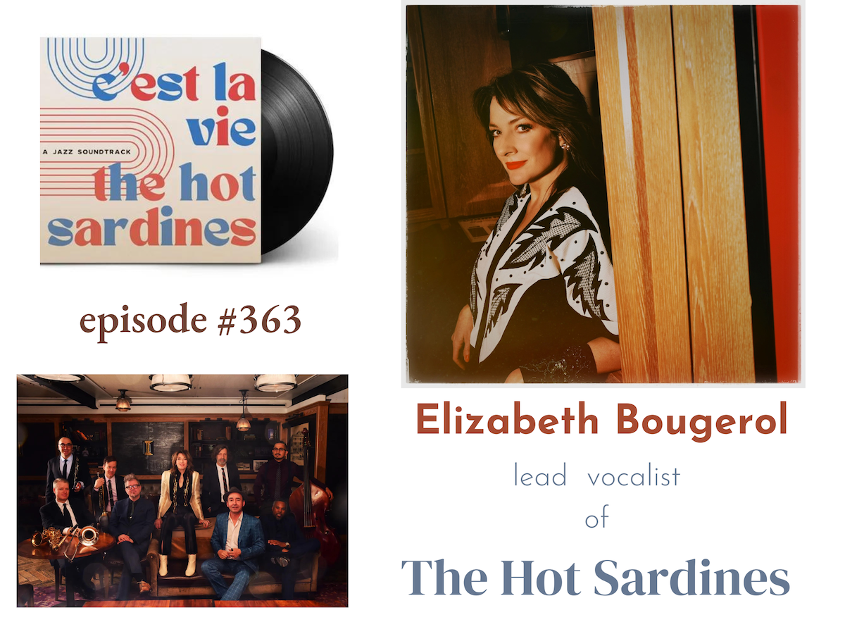 363: Elizabeth Bougerol talks about The Hot Sardines’ new jazz album C’est La Vie