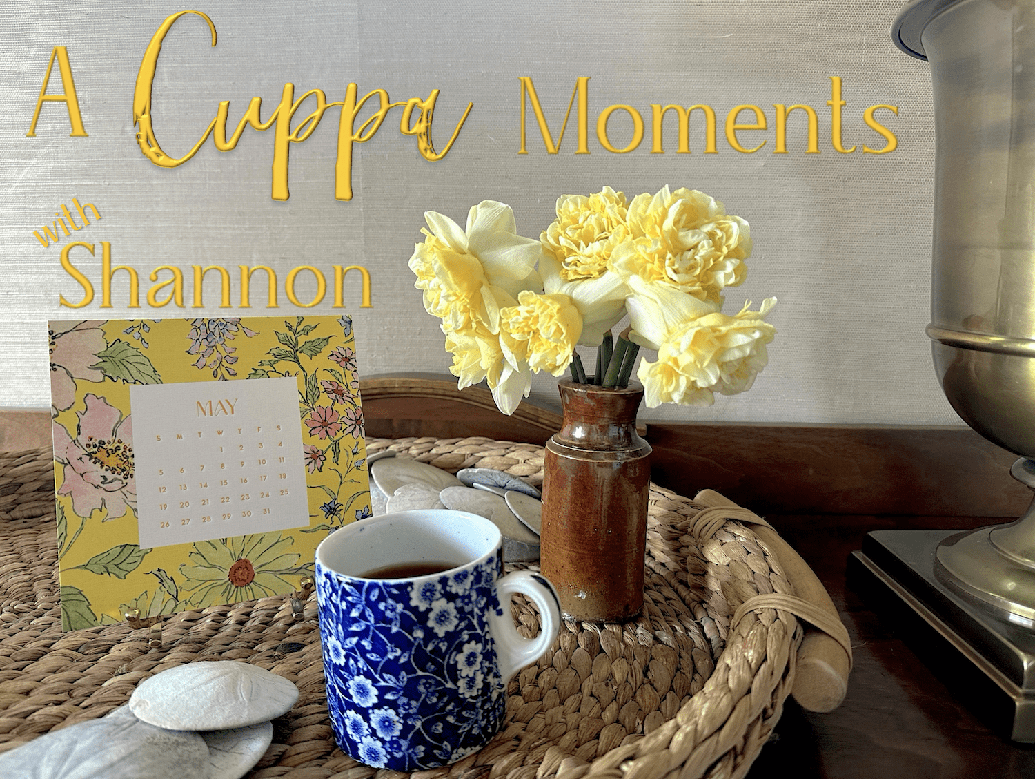 A Cuppa Moments w/Shannon, May 2024