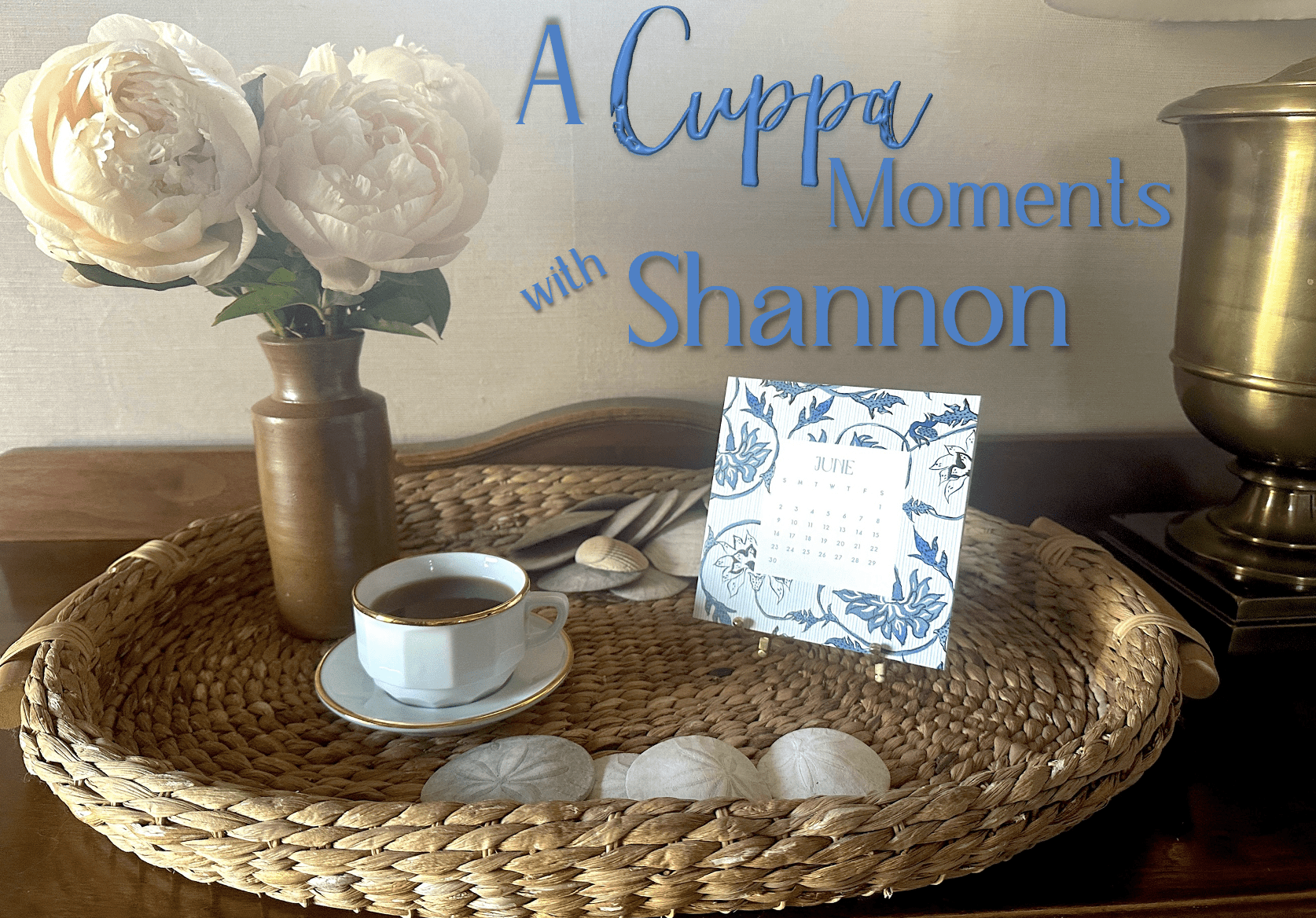 A Cuppa Moments w/Shannon, June 2024